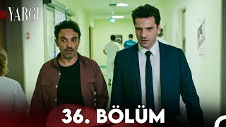 Yargı 36. Bölüm