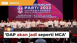 DAP seperti MCA kalau terus takutkan bukan Melayu, kata bekas Ahli Parlimen