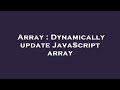 Array : Dynamically update JavaScript array