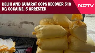 Drugs Seized | In Joint Op, Delhi And Gujarat Cops Recover 518 Kg Cocaine, 5 Arrested