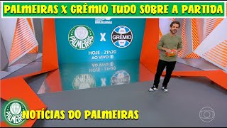 PALMEIRAS X GRÊMIO - GLOBO ESPORTE - TUDO SOBRE O JOGO DE HOJE BRASILEIRÃO 2023
