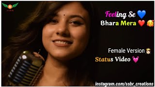 Feeling Se Bhara Mera Dil 💕🥰💙🧡(Female Version) Feeling Status |💞🕊️💞| Whatsapp Status 2020|Dwn Lnk👇⬇️