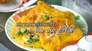 Xây dựng thương hiệu đặc sản Huế