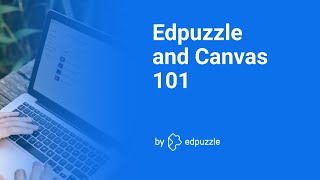 Edpuzzle and Canvas 101 Webinar Replay