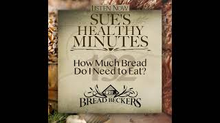 132: How Much Bread Do I Need to Eat?