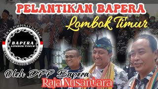 Bapera Lombok Timur || Pelantikan Bapera Lombok Timur oleh Raja Nusantara