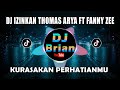 DJ IZINKAN THOMAS ARYA FEAT FANNY ZEE | DJ KURASAKAN PERHATIANMU REMIX FULL BASS VIRAL