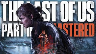 The Last of Us Part 2 Remastered Full Gameplay Walkthrough (Full Game) PS5 4K 60fps