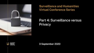 Surveillance and Humanities - Part 4: Surveillance versus privacy