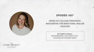 Moms of College Freshman: Navigating the Emotional Roller Coaster with Dr. Karen Tindall