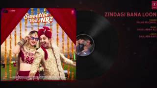 Palak Muchhal: Zindagi Ban Loon song | Sweetiee Weds NRI | Himansh Kohli, Zoya Afroz |