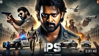 IPS 2025 Prabhas New Released South Action Blockbuster Movie in Hindi | Superhit South Action Movie