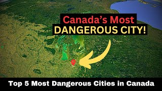 Most DANGEROUS Cities in CANADA | Top 5 CANADIAN CITIES with the Highest CRIME RATES (CSI)