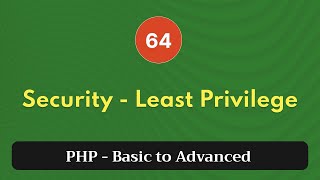 64. Security - Least Privilege | PHP Tutorial | Basic to Advanced | PHP 8.2