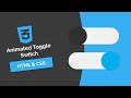 Animated Toggle Switch/Button | HTML & CSS