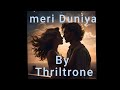 Meri Duniya: A Song of Love and Togetherness by Abhishek Bhowmick | Sung by Arjun Singh #meriduniya