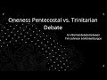 Oneness Pentecostal vs. Trinitarian Debate: Johnson vs. Burgos