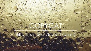 Billie Eilish - COPYCAT  (French Version by Sen)