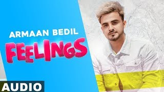 Feelings (Full Audio) | Armaan Bedil | Bachan Bedil | Daljit Chitti | Latest Punjabi Songs 2019