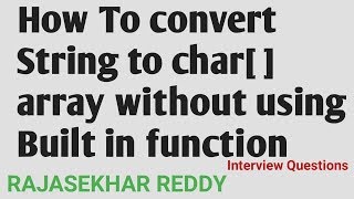 How To Convert String to char Array without using predefined Function | Java Interview Questions