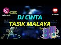 DJ TERBARU || CINTA TASIK MALAYA || VERSI DJ KKTR RANGKASBITUNG