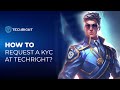 How To Request A KYC At TechRight