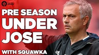 Manchester United Pre Season Under Jose Mourinho With Squawka Greg