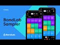 BandLab Sampler | Make Music Everywhere