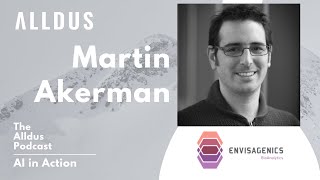 AI in Action E135: Martin Akerman, CTO and Co-Founder at Envisagenics