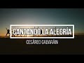 Cantando la Alegría (Cesáreo Gabaráin)