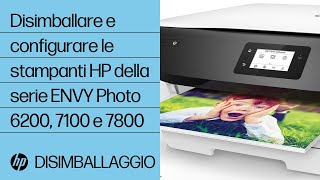 Disimballare e configurare le stampanti HP della serie ENVY Photo 6200, 7100 e 7800 | HP ENVY | HP