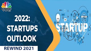 2022: How Will The Coming Year Be For Indian Startups? | Rewind 2021 | CNBC-TV18
