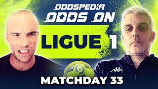 Odds On: Ligue 1 Predictions 2023/24 Matchday 33 - Best Football Betting Tips & Picks