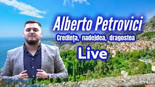 Alberto Petrovici - Credința, nadejdea, dragostea ( Live )