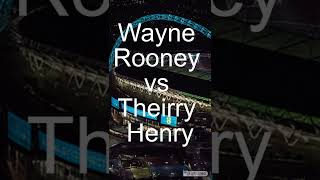 Theirry Henry vs Wayne Rooney
