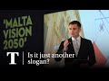 Discussing Malta's future at 'Malta Vision 2025' - Just another slogan?