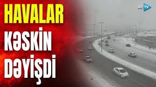 Bu ərazilərdə intensiv yağıntı gözlənilir: 24 dərəcəyədək şaxta olacaq