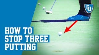 How to Stop Three Putting