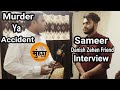 Danish Zehen | Sameer Interview | Exclusive