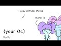 Happy BirthDay @MalikaPibby :3 put ypur Oc there and don't forget to mention :3