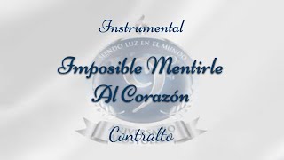 CONTRALTO Imposible Mentirle Al Corazón