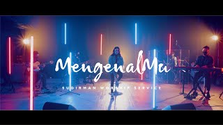 MengenalMu - Sudirman Worship | Ekspresi Dalam Penyembahan by Ps. Noel Risakotta (LIVE)