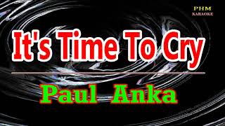 ♫ It's Time To Cry - Paul Anka ♫ KARAOKE VERSION ♫