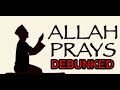 Does Allah Pray For Muhammed ? | Full & Complete Refutation