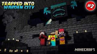 We Accidentally Got Trapped Into Warden City || Minecraft Survival (2023) #2