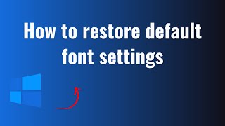 How To Restore Default Font Settings In Windows 11 Word Learning Lab
