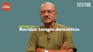 Ravidas Temple demolition: Why Dalits are angry, Delhi in turmoil \u0026 legacy of Bhakti saint | ep 245