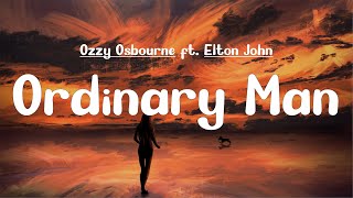 Ozzy Osbourne - Ordinary Man (Lyrics) ft. Elton John