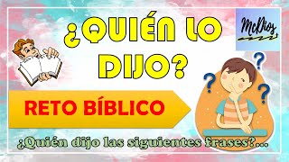 RETO BÍBLICO: ¿QUIÉN LO DIJO?