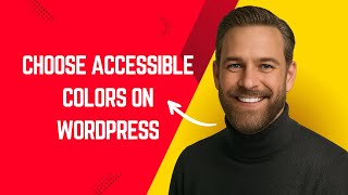 How to Choose Accessible Colors on WordPress – Simple WordPress Tutorial for Beginners